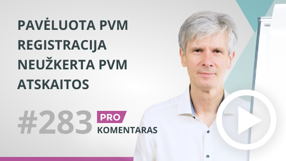 Pavėluota PVM registracija neužkerta PVM atskaitos